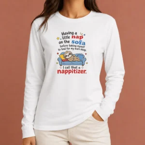 Original Having A Little Nap On The Sofa Before Taking Myself To Bed For My Main Sleep I Call That Long Sleeve Shirt