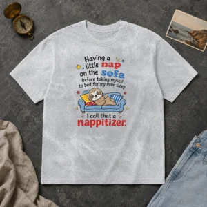 Good Having A Little Nap On The Sofa Before Taking Myself To Bed For My Main Sleep I Call That Washed T-Shirt