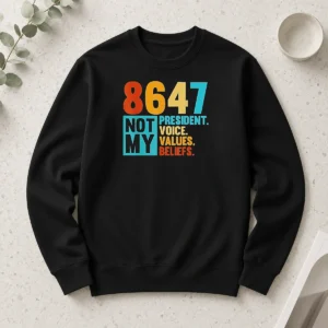 Premium 8647 Not My President Voice Values Beliefs Retro Political long sleeve shirt in black with bold vintage text design
