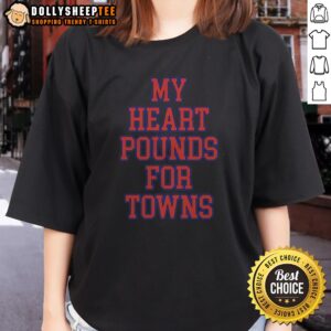 Original Karl Anthony Towns New York Knicks NBA My Heart Pounds For Towns Ladies Shirt on display