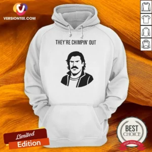 Original Theyre Chimpin Out Hoodie