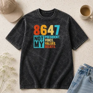 Premium 8647 Not My President Voice Values Beliefs Retro Political Washed T-Shirt