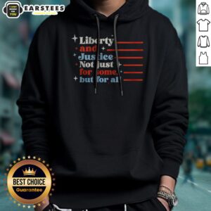 Top Liberty And Justice Not Just For Some But For All Patriotic Quote hoodie in black with bold white text design