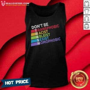 Original Don'T Be TRASH Transphobic Racist Ableist Siexist Homophobic tank top optimized for WooCommerce product display
