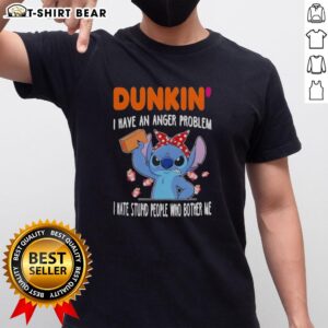 Alt Text: Pretty Stitch X Dunkin' T-Shirt featuring 'I Have An Anger Problem' quote, perfect for expressing frustration.