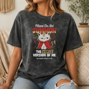 Original Please Do Not Summon The Worse Version Of Me Cat printed on a soft washed t shirt in light gray