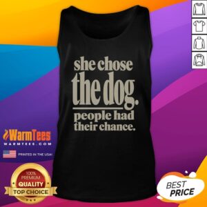 Pretty She Chose The Dog People Had Their Chance tank top in white, sleeveless casual wear with bold text design