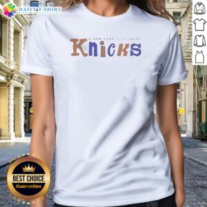 Awesome A New York City Joint New York Knicks Ladies Shirt
