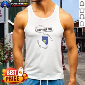 Official Just A Montana Girl Living In A Nevada World Montana State Map Tank Top in white, sleeveless casual wear