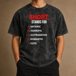 Pretty Short Stands For Satanic Horrific Outrageous Romantic Cute Quote printed on a soft washed t shirt in light gray