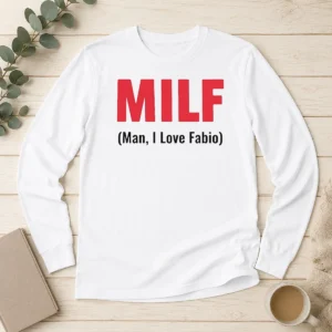 Top 20 MILF Man I Love Fabio Long Sleeve Shirt