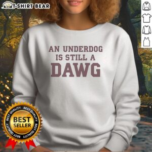 Hot Mississippi State Bulldogs Softball An Underdog Is Still A Dawg Sweatshirt featuring a bold design