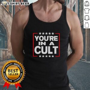 Top-Youre-In-A-Cult satirical political statement tank top featuring bold graphics and a humorous design for activism.