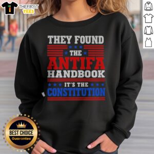 Premium They Found The Antifa Handbook It'S The Constitution Political Sweatshirt in black, featuring bold political text design