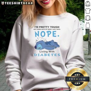 Premium Stitch Lilo I'M Pretty Tough But Some Days My Body Just Says Nope Living Sweatshirt in a cozy setting