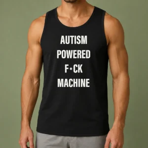 Funny Autism Powered Fck Machine Humor Tank Top