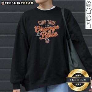 Official Stay True To The Orange And Blue New York Mets Major League Baseball Sweatshirt featuring team colors