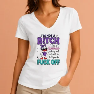 Hot I Am Not A Bitch I'M A Woman WHO Is Not Afraid To Tell You To Fck Off V-Neck Shirt