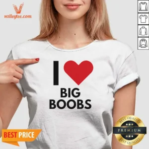 Good I Love Big Boobs Heart V-Neck Shirt