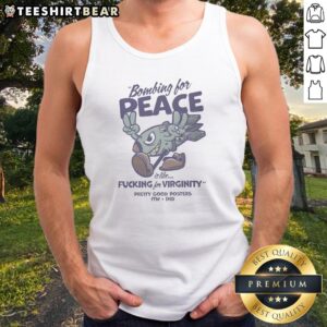 Original Bombing For Peace Is Like Fucking For Virginity Tank top featuring a bold graphic design.