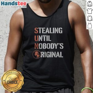 Premium Sun Coin Stealing Until Nobody'S Original Tank top showcasing unique artwork and vibrant colors.
