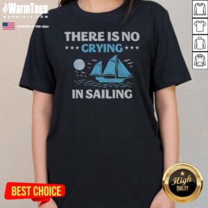 Top There Is No Crying In Sailing ladies tee in a vibrant blue color, perfect for sailing enthusiasts.