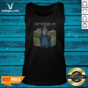 Premium Wizard I Larp Therefore I Am Tank Top