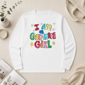 Hot I Am A God Made Girl Long Sleeve Shirt