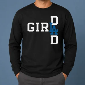 Nice Los Angeles Dodgers LA Girl Dad Long Sleeve Shirt