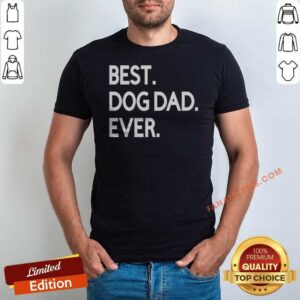 Nice Best Dog Dad Ever shirt optimized for showcasing the ultimate dog dad pride
