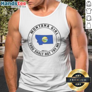 Premium Montana Girl Thou Shalt Not Try Me Mood 24 7 State Graphic Pride Tank top in vibrant colors