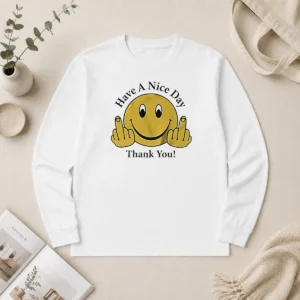 Original Smiley Face Have A Nice Day Thank You Long Sleeve Shirt