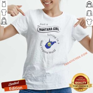 Pretty Just A Montana Girl Living In A West Virginia World v neck optimized on v neck optimized