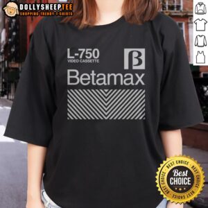 Hot Betamax L 750 Video Cassette Ladies Shirt featuring a vintage-inspired design