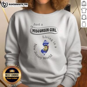Official Just A Wisconsin Girl Living In A New Jersey World Sweatshirt in soft cotton blend, featuring bold white text on a dark background