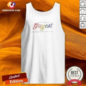 Good Gayest Supporter Section In The Country This Is Gonna Be The Gayest Tank Top