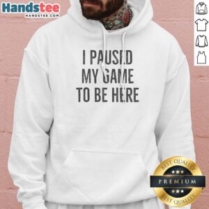 Premium I Paused My Game To Be Here Bold Distressed Typography Gamer Humor Hoodie in dark gray with front graphic print