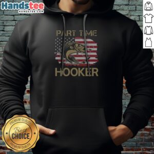 Hot Part Time Hooker Fishing American Flag Fisherman Hoodie