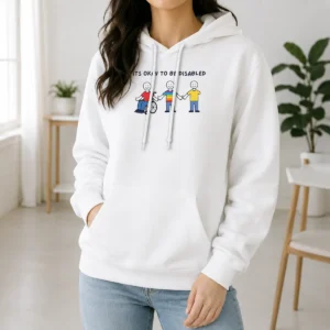 Pretty It Is Okay To Be Disabled Disability Awareness Hoodie