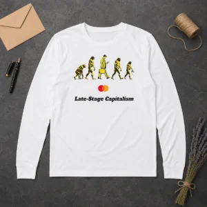 Pretty Late Stage Capitalism Idiocracy Evolution Long Sleeve Shirt