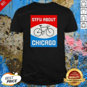 Funny Stfu About Chicago Cycling Enthusiast Bicycle Lifestyle