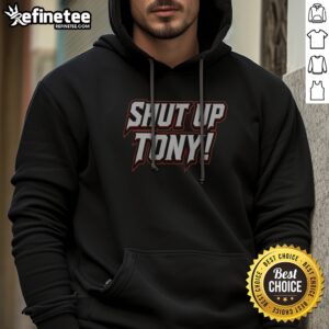 Official Shut Up Tony hoodie displayed in a cozy setting, perfect for casual wear.