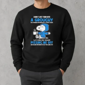 Awesome Snoopy I Didn'T Just Turn Into A Grouchy Old Woman Overnight It Took Years Sweater