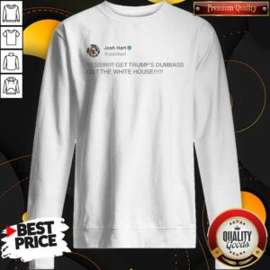 Hot Josh Hart Yessir Get Trump's Dumbass Out The White House Shirt - Image 5