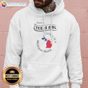 Pretty To Just A Texas Girl Living In A Michigan World Map Hoodie featuring a cozy pullover design with unique state-themed graphic