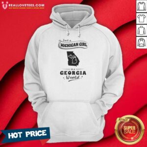 Original Just A Michigan Girl In A Georgia World hoodie optimized for comfort and style with a cozy fit