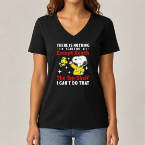 Awesome Snoopy There Is Nothing I Cant Do Except Reach The Top Shelf I Can'T Do That V-Neck Shirt