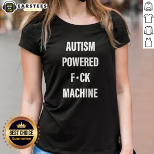 Pretty Autism Powered Fck Machine Humor Ladies Shirt featuring bold typography on a comfortable fitted tee