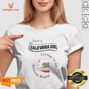 Premium Just A California Girl Living In An Arizona World California Girl v neck optimized women's casual shirt with unique California-Arizona design