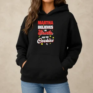 Premium Martha Believes In Santa For The Cookies Hoodie